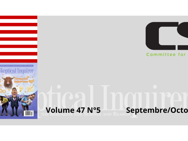 Sommaire de la revue Skeptical Inquirer Septembre/Octobre 2023 Volume 47 n°5