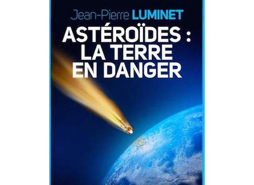  Astéroïdes : la Terre en danger
