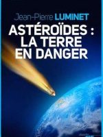  Astéroïdes : la Terre en danger