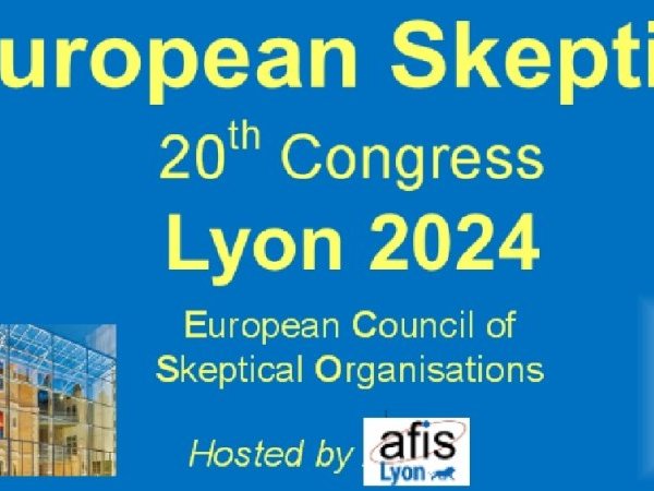 [Lyon – du 30 mai au 2 juin 2024] XXe congrès des organisations sceptiques européennes
