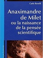 Anaximandre de Milet ou la naissance de l'esprit scientifique