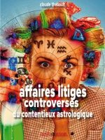 Affaires, litiges, controverses du contentieux astrologique